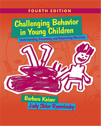 Challenging Behavior in Young Children: Understanding, Preventing and Responding Effectively Challenging Behavior in Young Children
